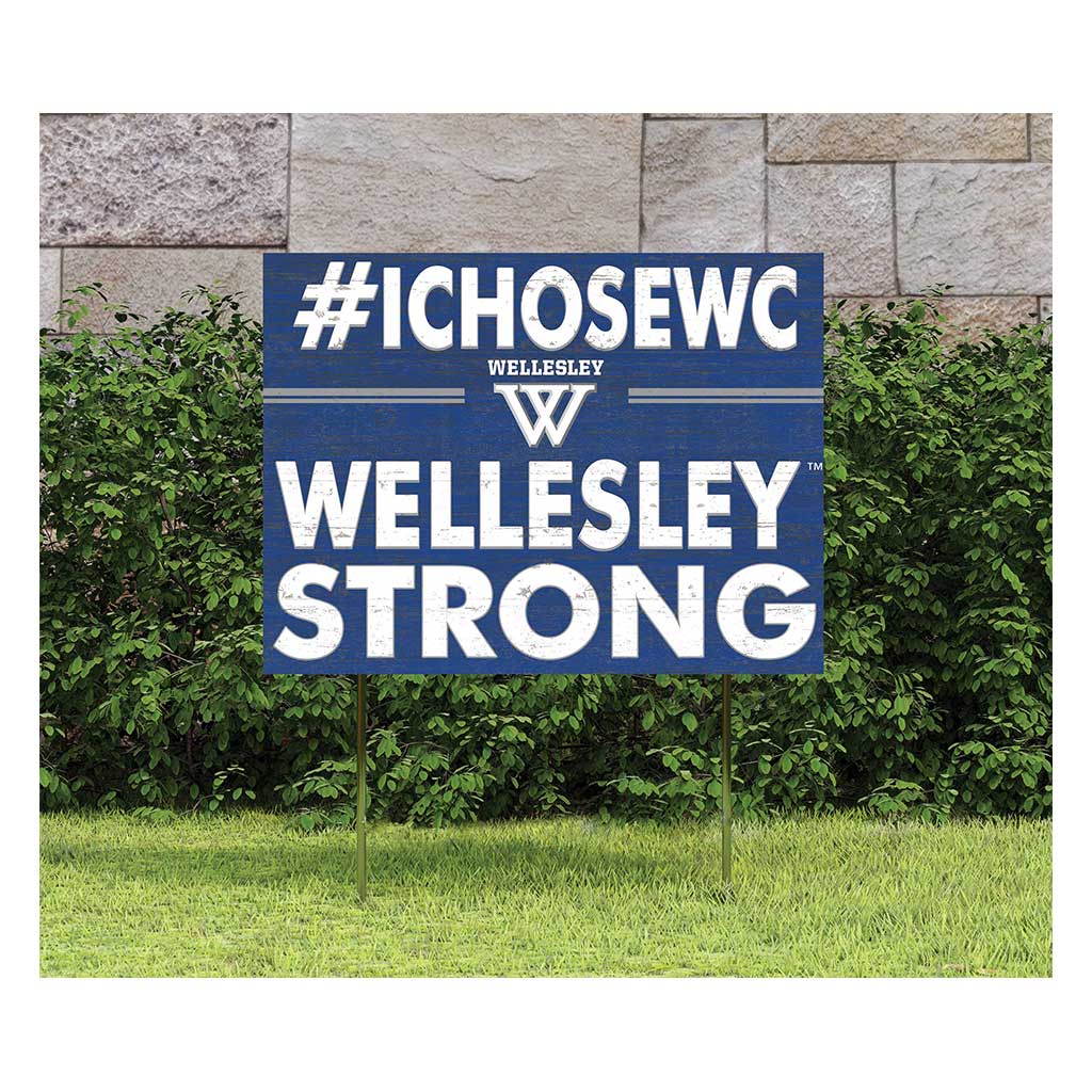 18x24 Lawn Sign I Chose Team Strong Wellesley College Blue