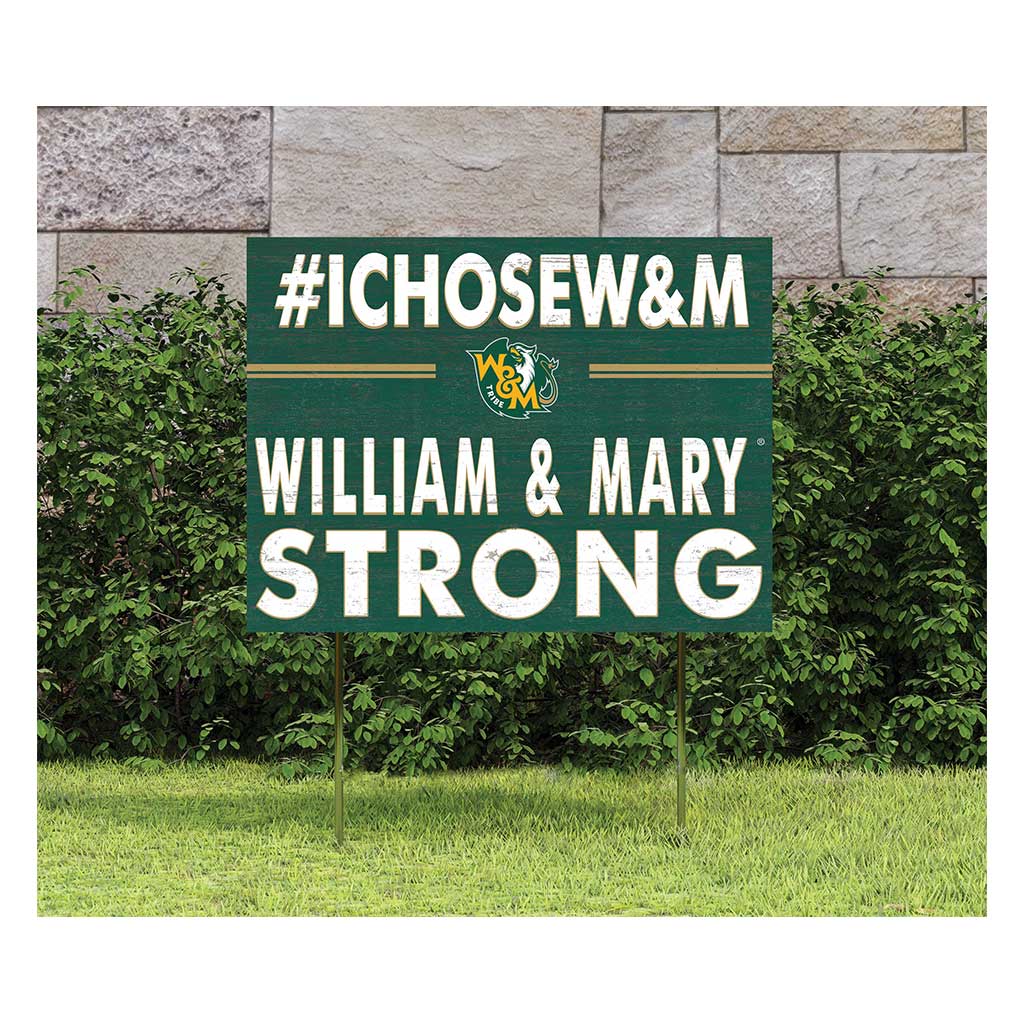 18x24 Lawn Sign I Chose Team Strong William and Mary Tribe