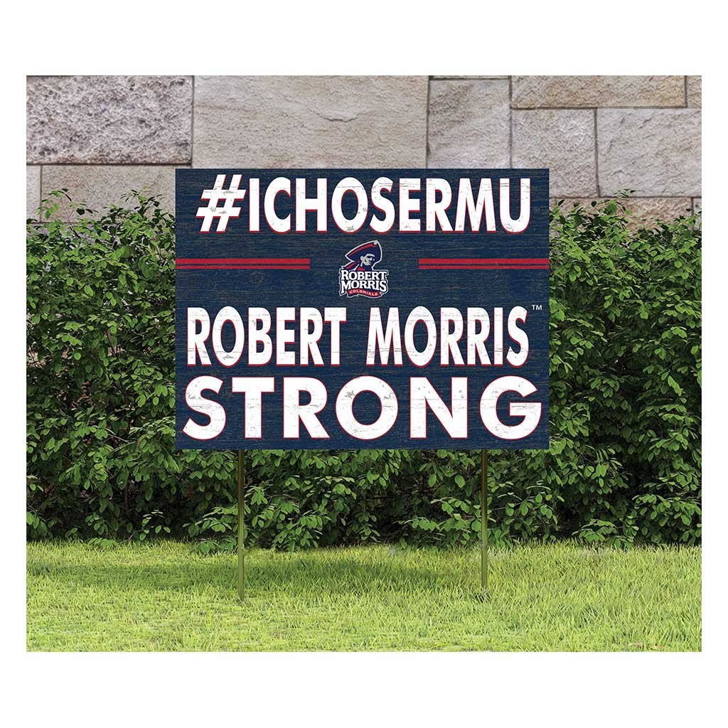 18x24 Lawn Sign I Chose Team Strong Robert Morris University Colonials