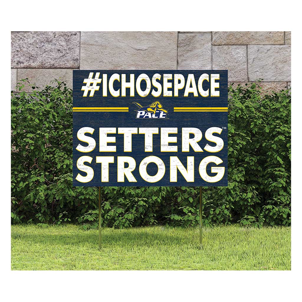 18x24 Lawn Sign I Chose Team Strong Pace University Setters