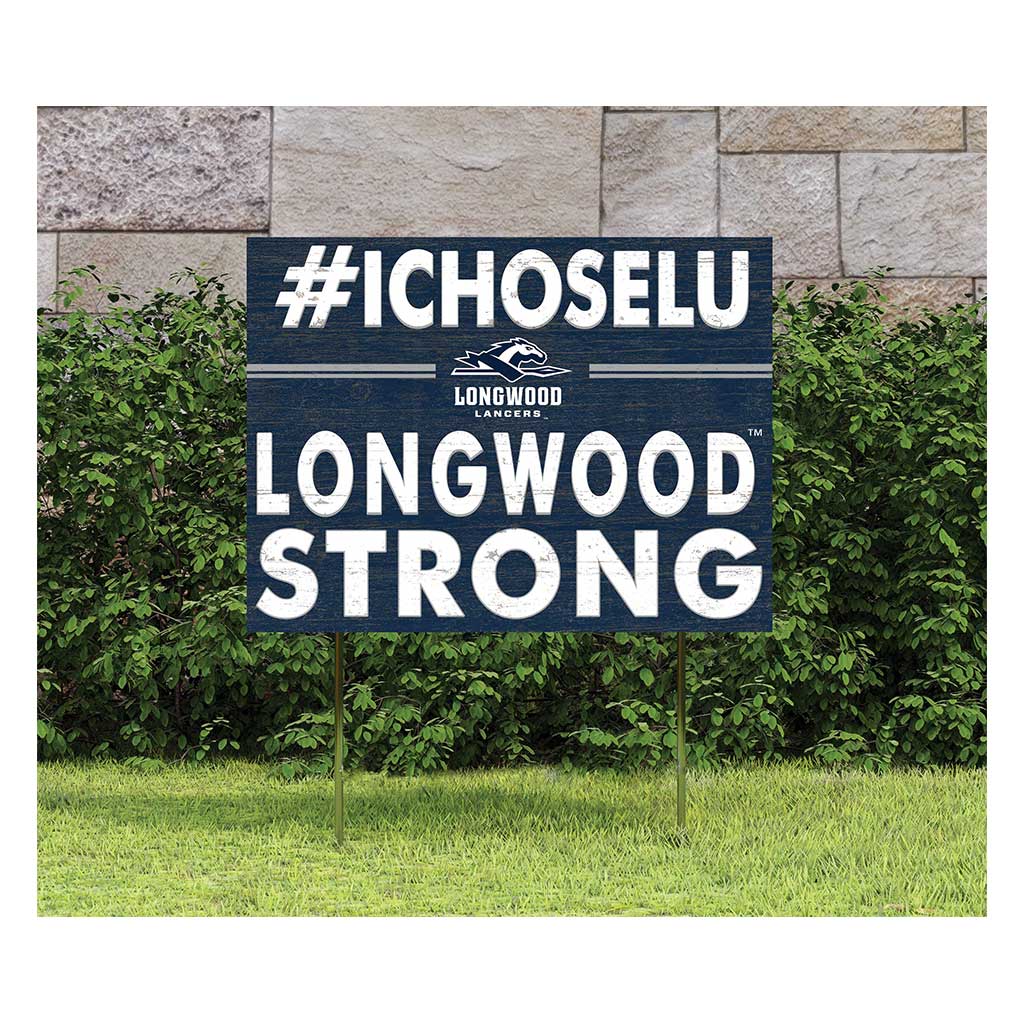 18x24 Lawn Sign I Chose Team Strong Longwood Lancers