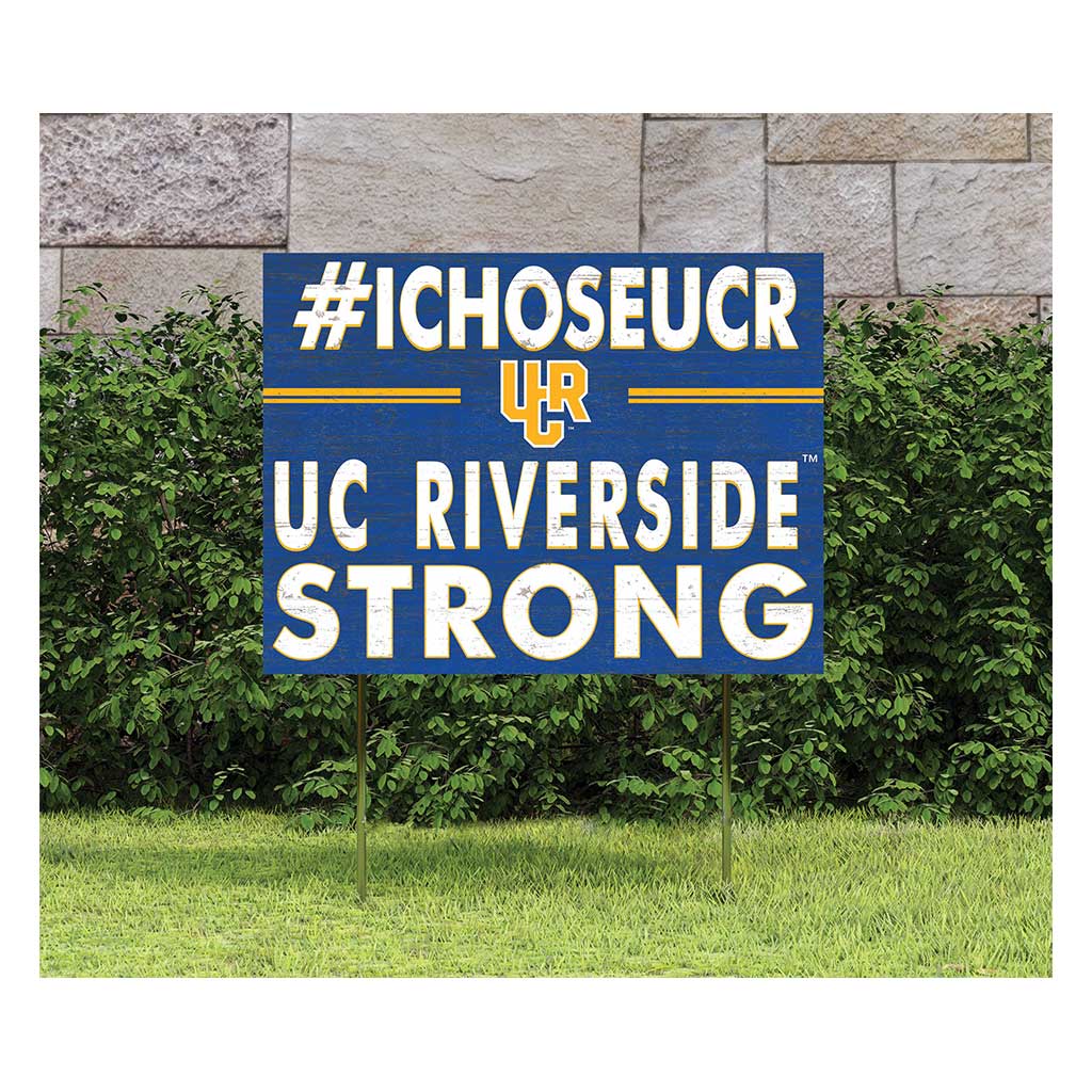 18x24 Lawn Sign I Chose Team Strong UC Riverside Highlanders