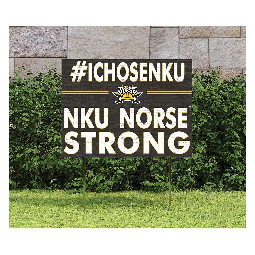 18x24 Lawn Sign I Chose Team Strong Northern Kentucky Norse