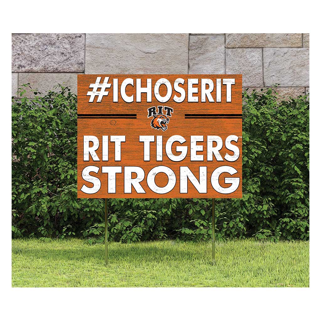 18x24 Lawn Sign I Chose Team Strong Rochester Institute of Technology Tigers