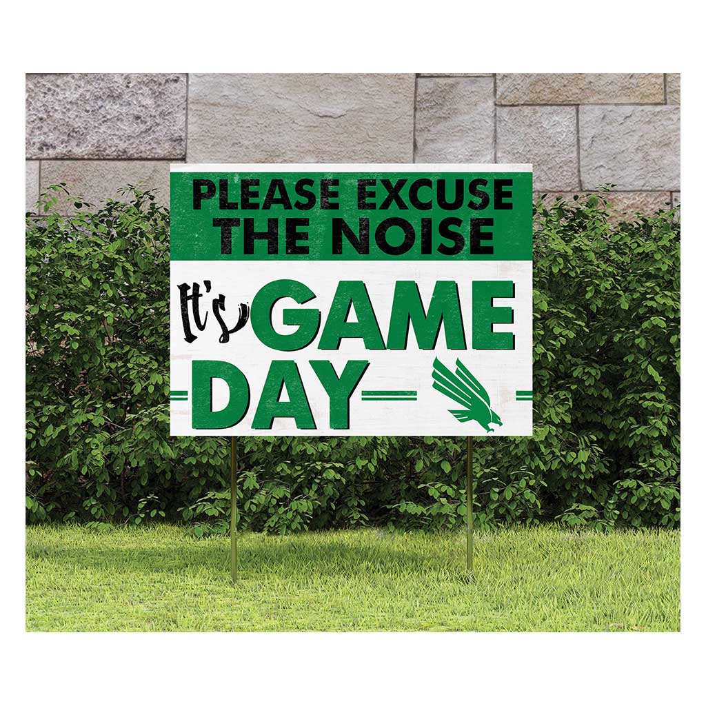 18x24 Lawn Sign Excuse the Noise North Texas Mean Green