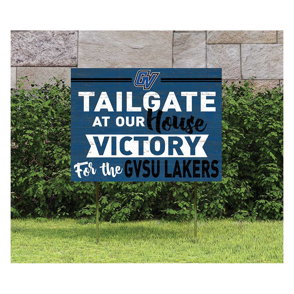 18x24 Lawn Sign Tailgate at Our House Grand Valley State Lakers