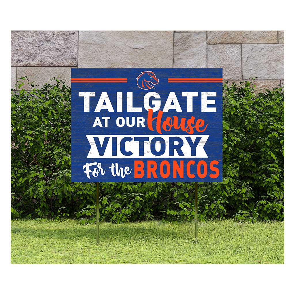 18x24 Lawn Sign Tailgate at Our House Boise State Broncos
