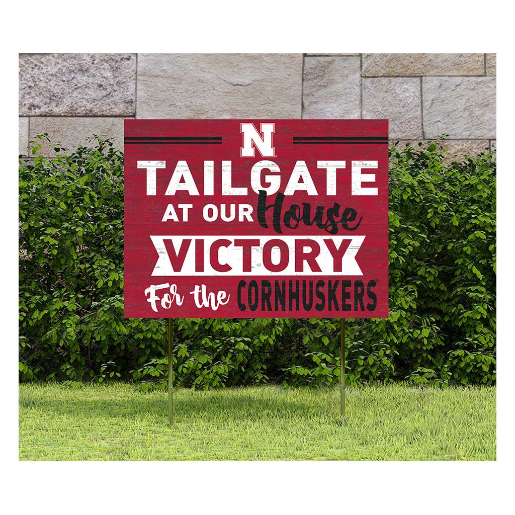 18x24 Lawn Sign Tailgate at Our House Nebraska Cornhuskers