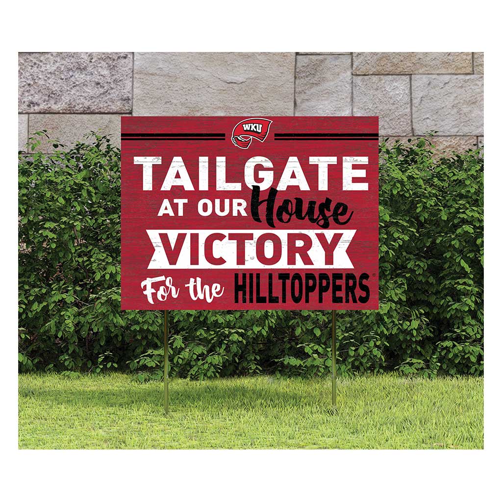 18x24 Lawn Sign Tailgate at Our House Western Kentucky Hilltoppers
