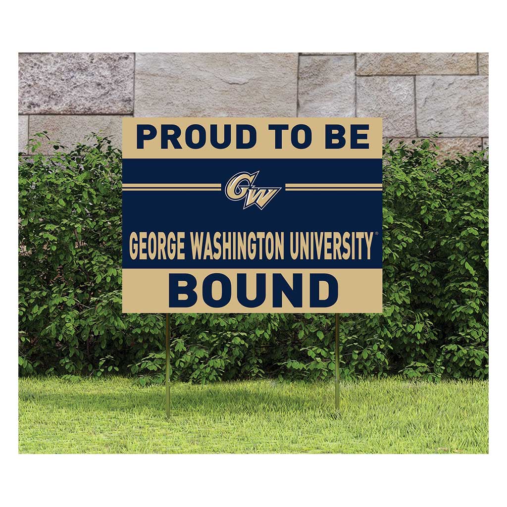 18x24 Lawn Sign Proud to be School Bound George Washington Univ Colonials