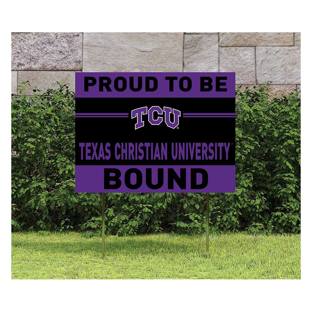 18x24 Lawn Sign Proud to be School Bound Texas Christian Horned Frogs