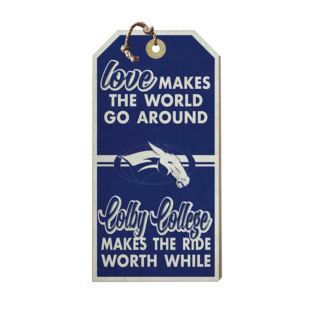 Hanging Tag Sign Love Makes the World Colby College White Mules