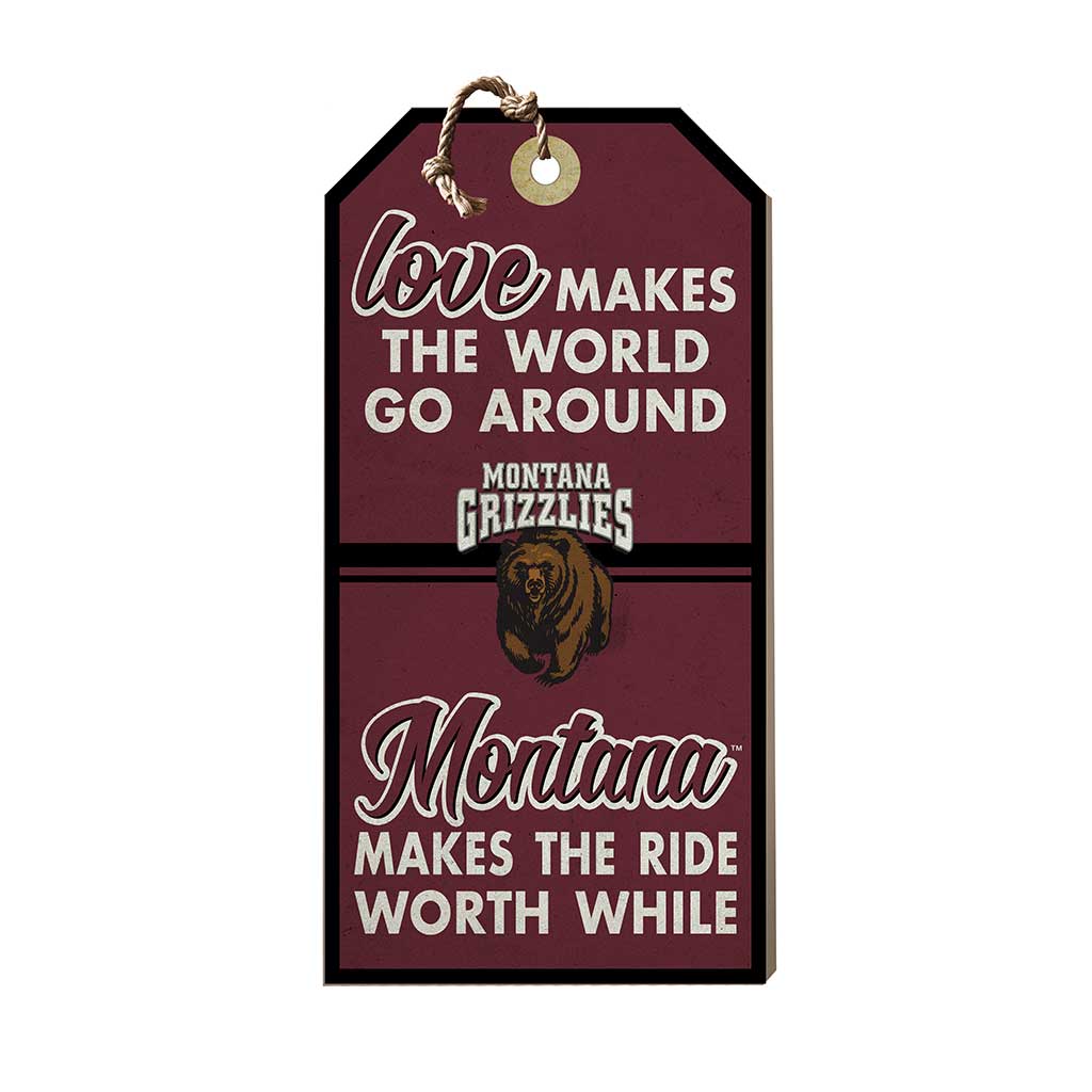 Hanging Tag Sign Love Makes the World Montana Grizzlies