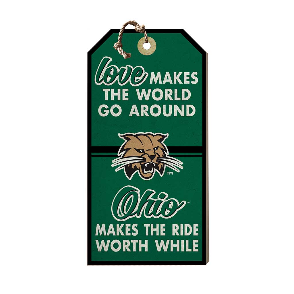 Hanging Tag Sign Love Makes the World Ohio Univ Bobcats