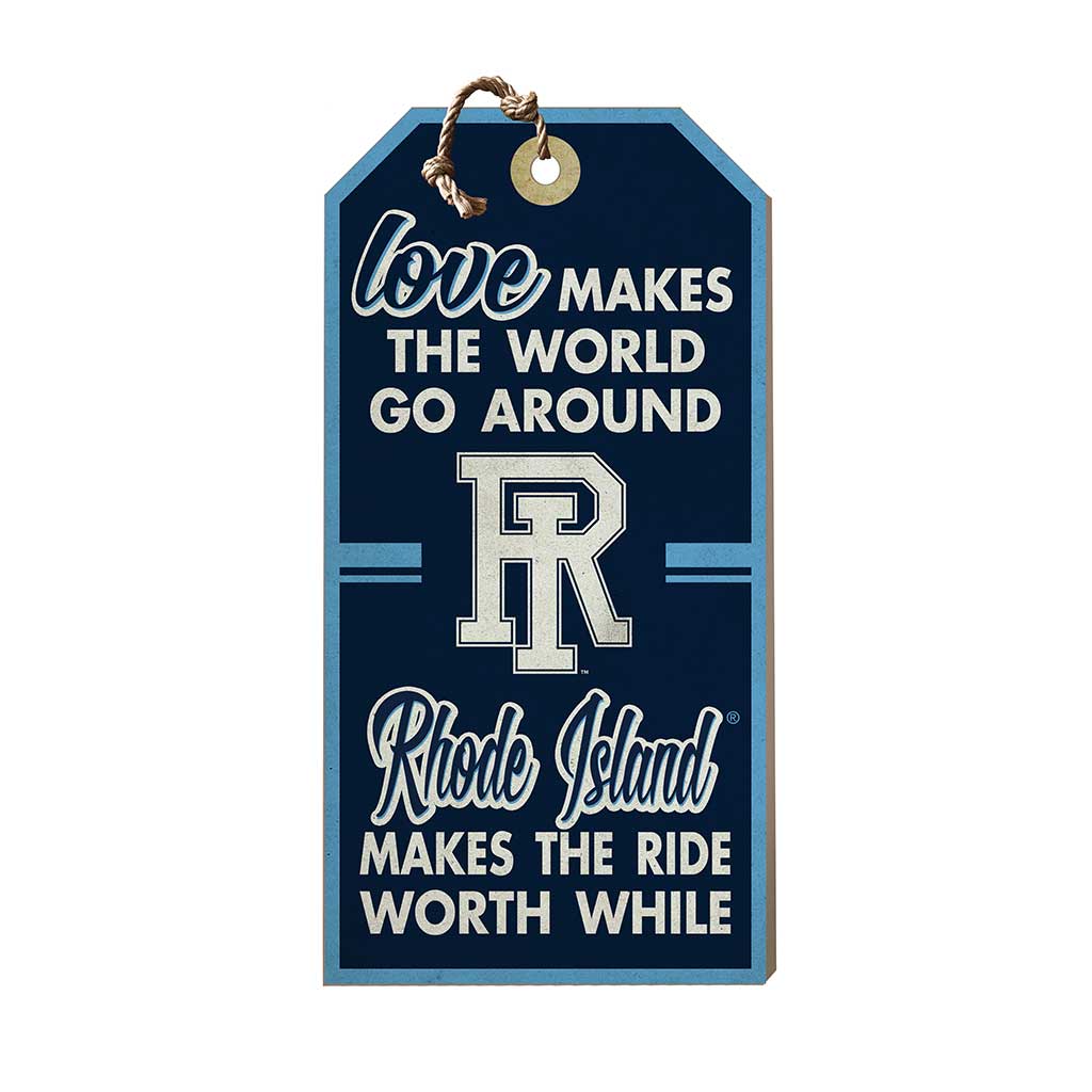 Hanging Tag Sign Love Makes the World Rhode Island Rams