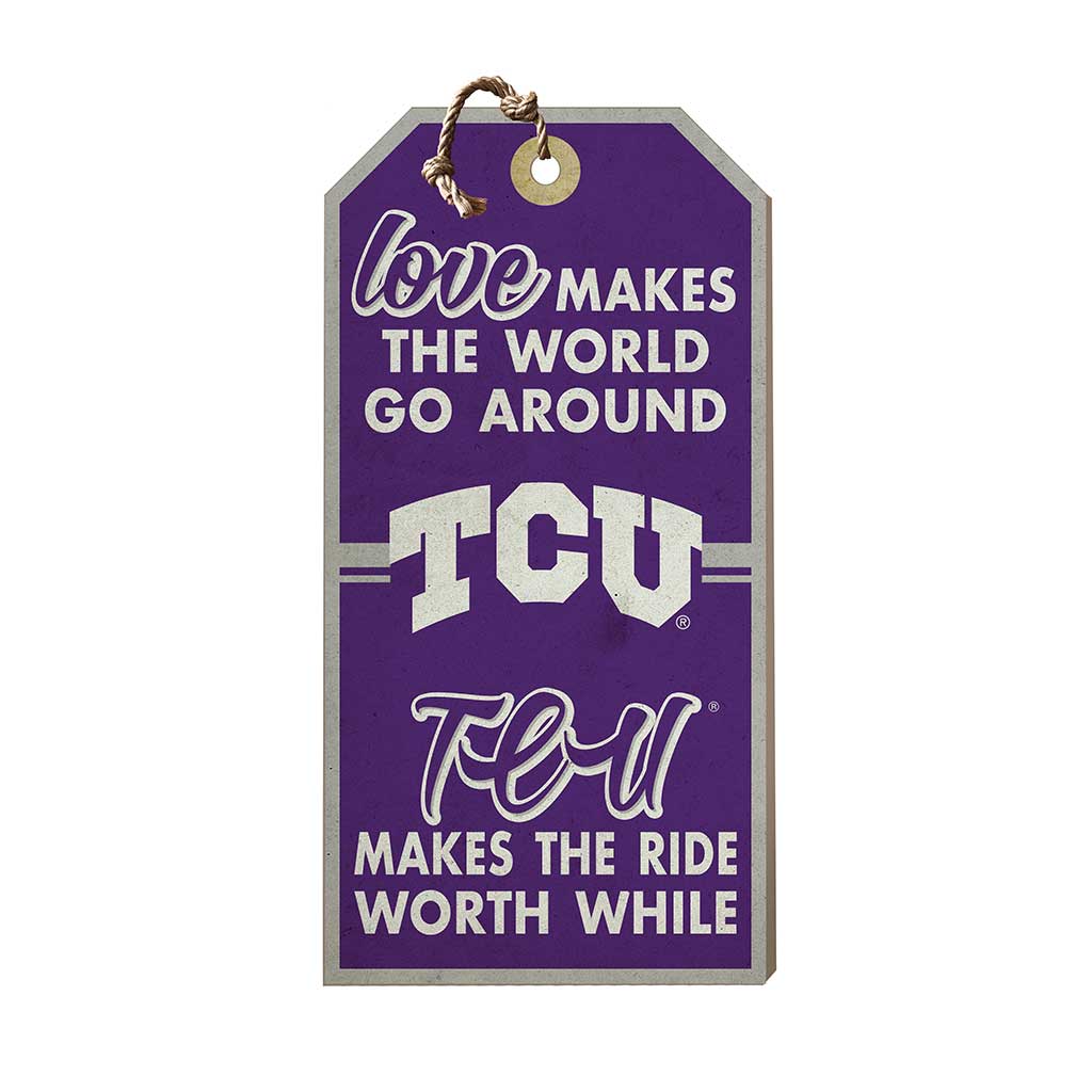 Hanging Tag Sign Love Makes the World Texas Christian Horned Frogs