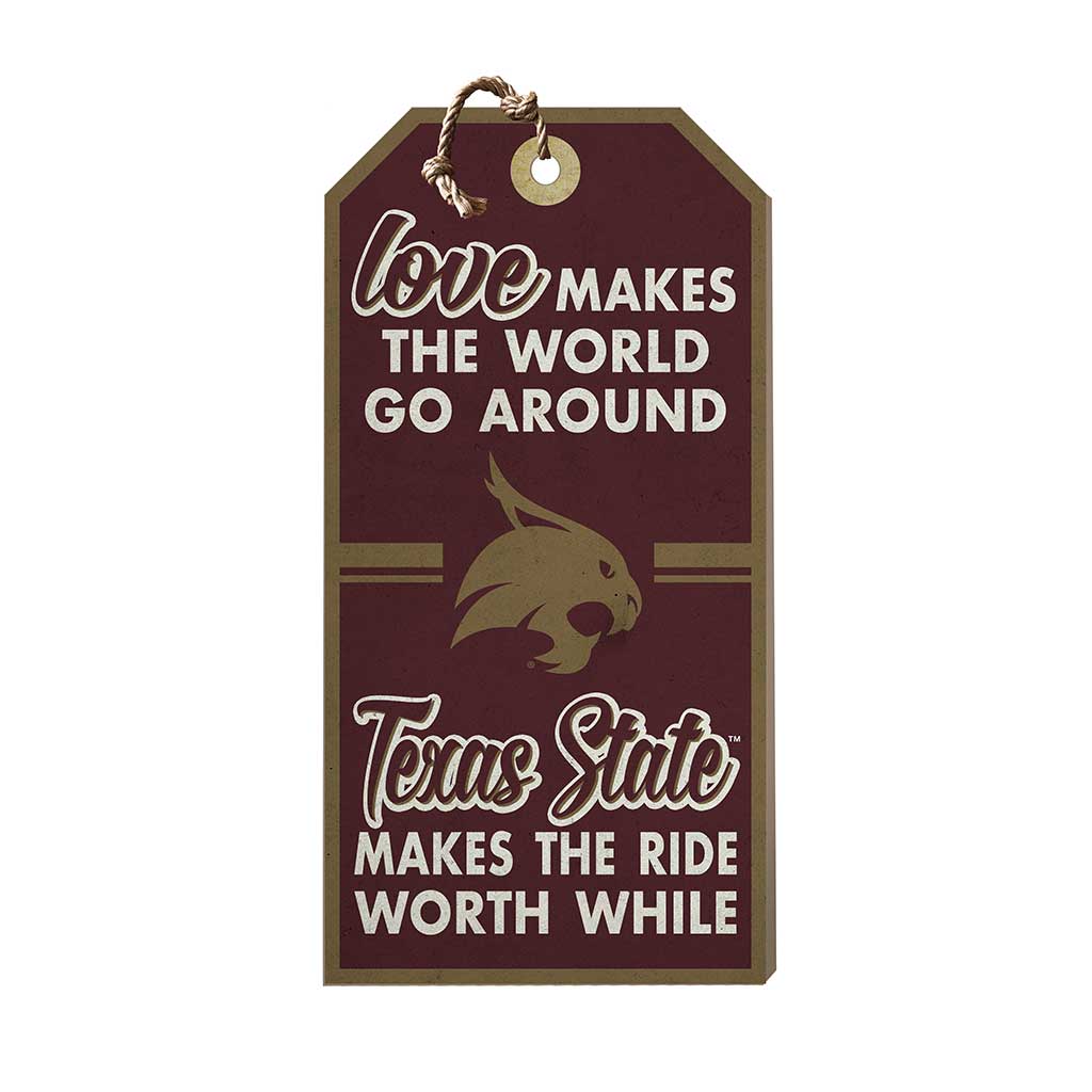 Hanging Tag Sign Love Makes the World Texas State Bobcats