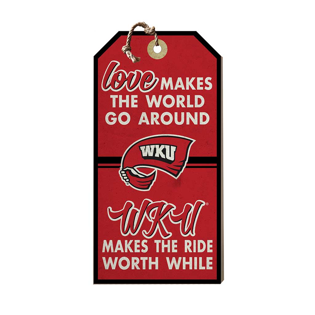 Hanging Tag Sign Love Makes the World Western Kentucky Hilltoppers