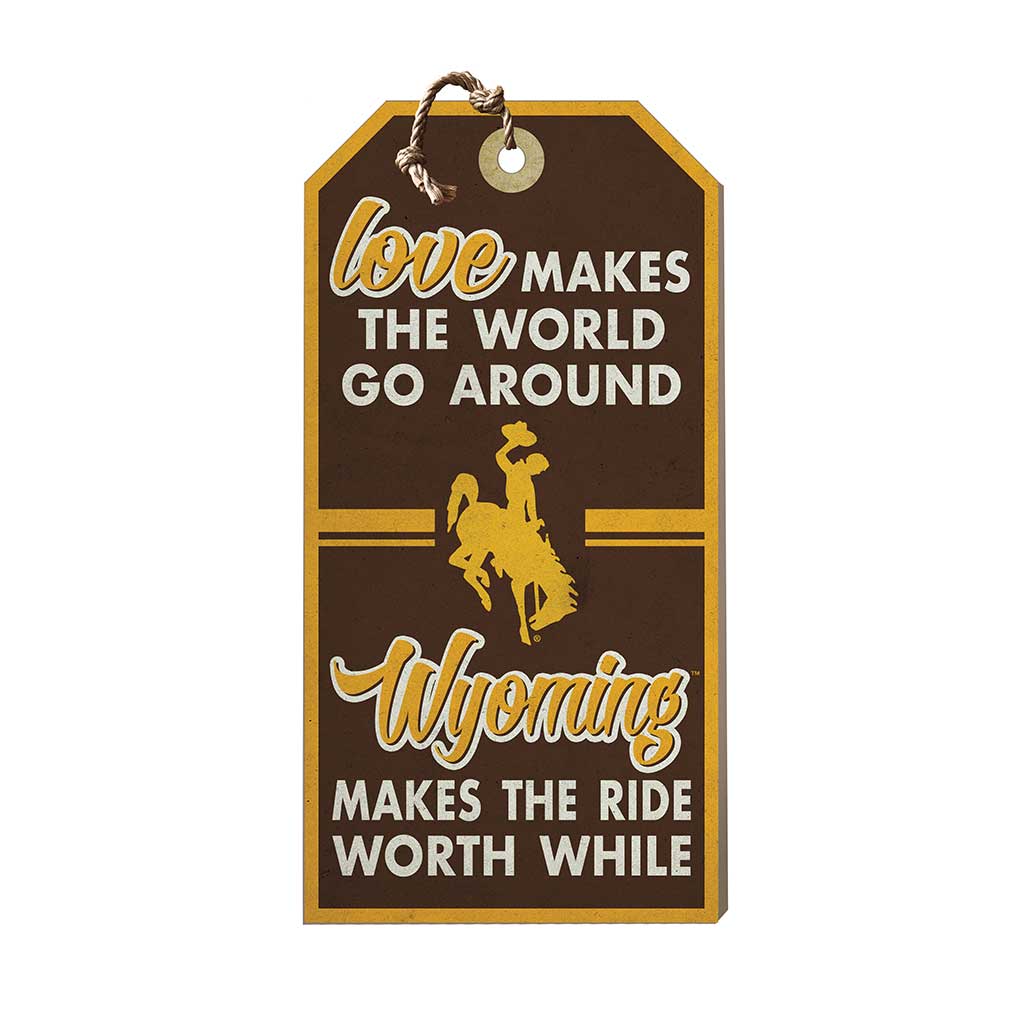 Hanging Tag Sign Love Makes the World Wyoming Cowboys