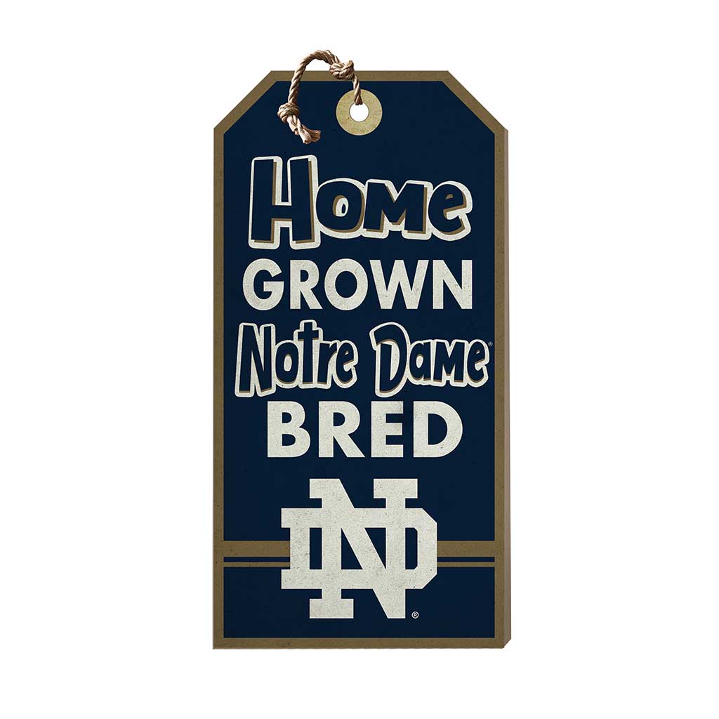Hanging Tag Sign Homegrown Notre Dame Fighting Irish
