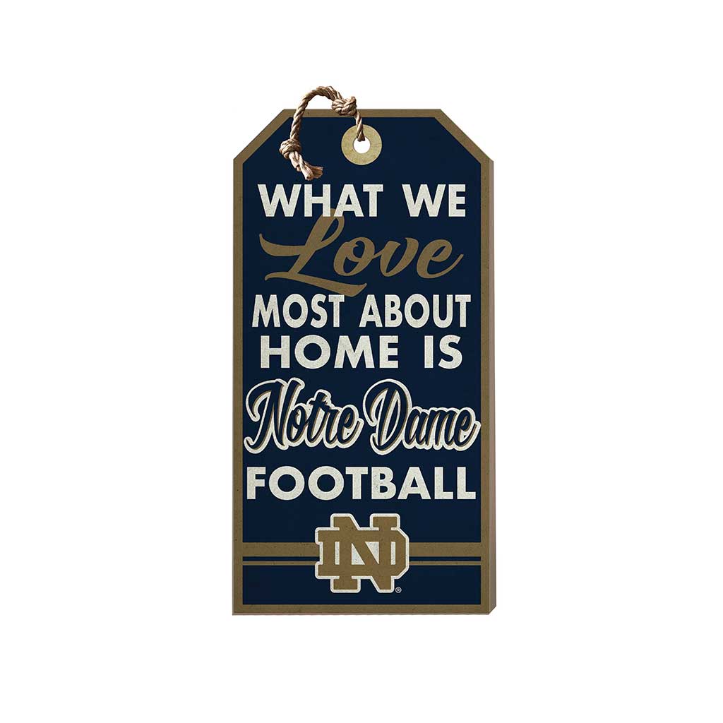 Small Hanging Tag What We Love Most Notre Dame Fighting Irish