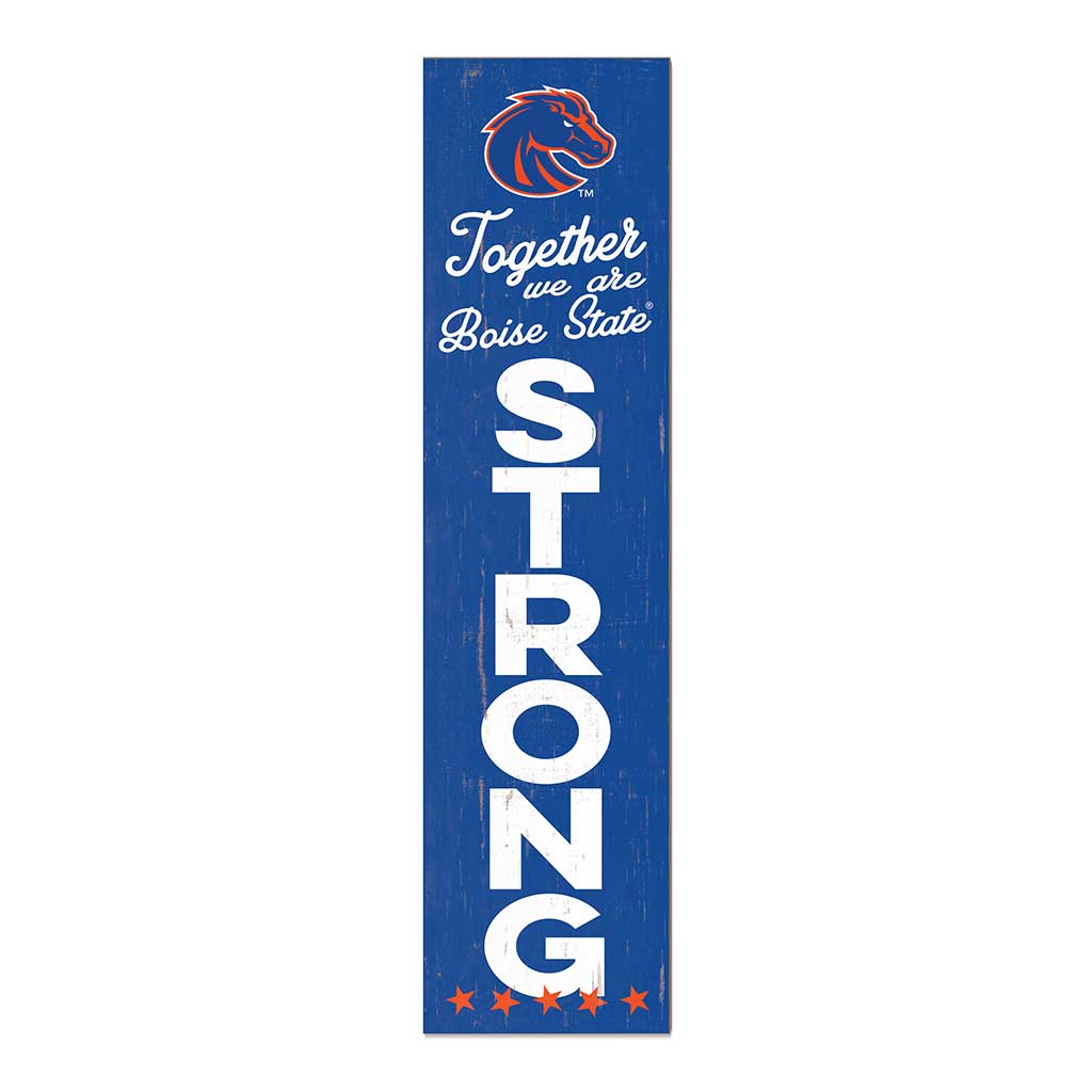 11x46 Leaning Sign Together we are Strong Boise State Broncos