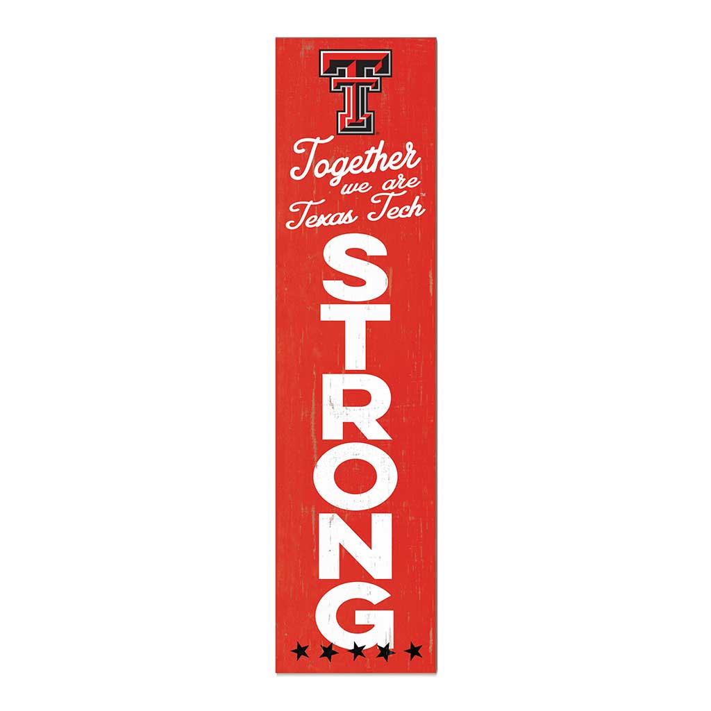 11x46 Leaning Sign Together we are Strong Texas Tech Red Raiders