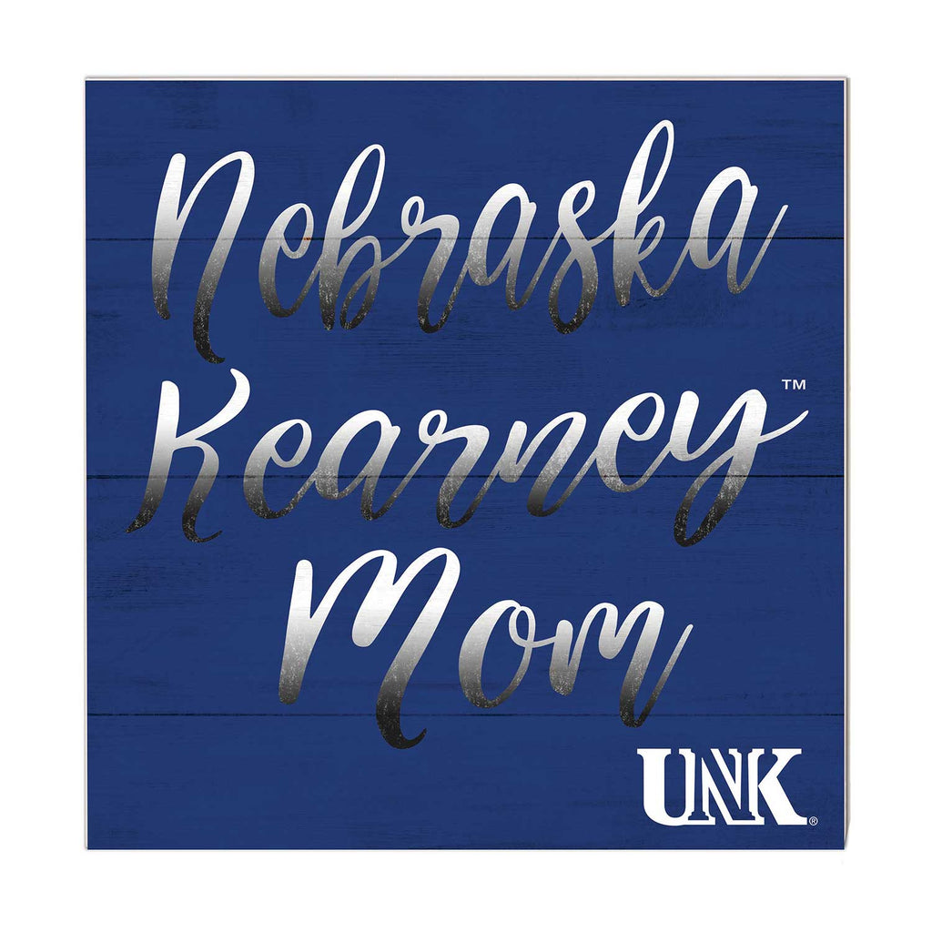 10x10 Team Mom Sign Nebraska at Kearney Lopers