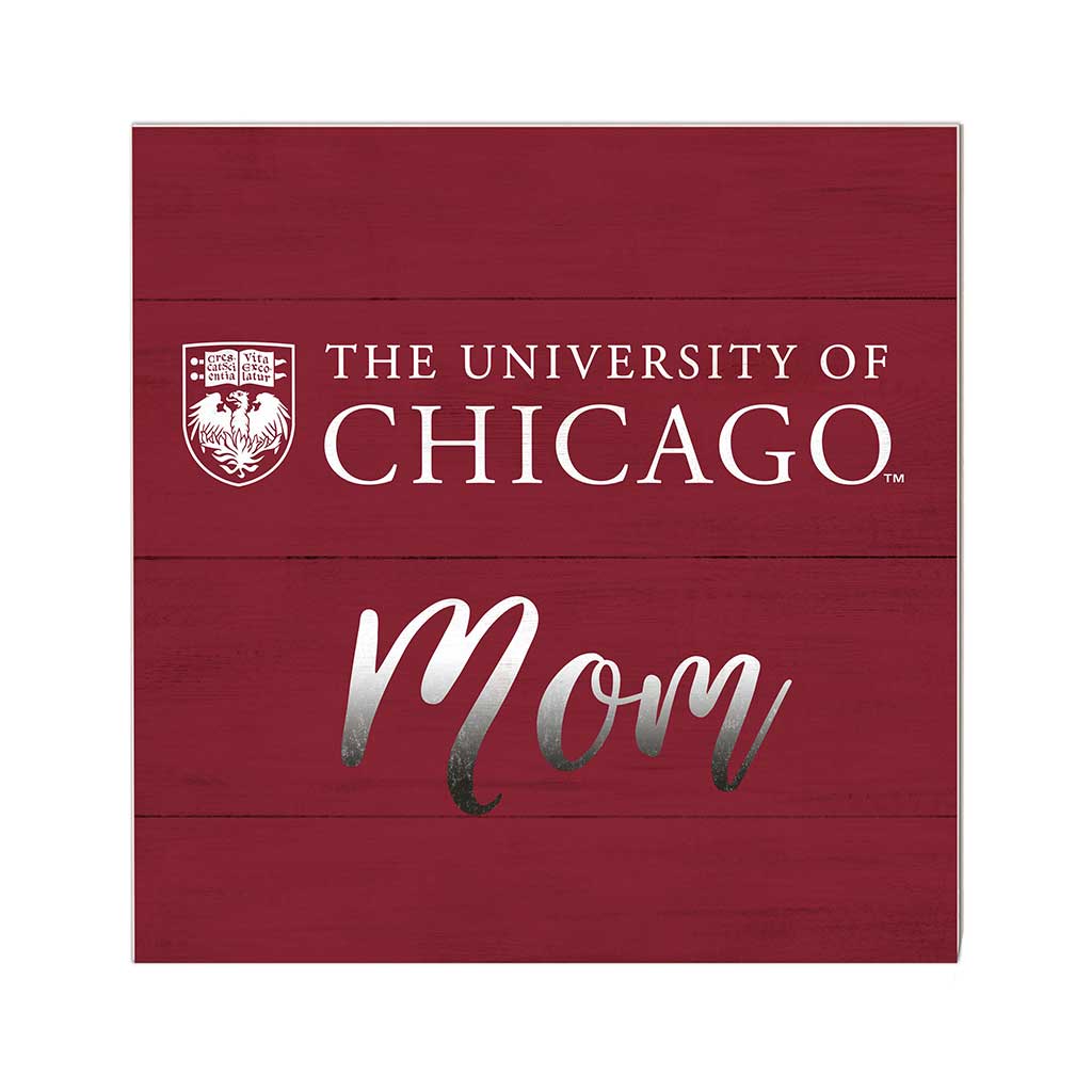 10x10 Team Mom Sign University of Chicago Maroons