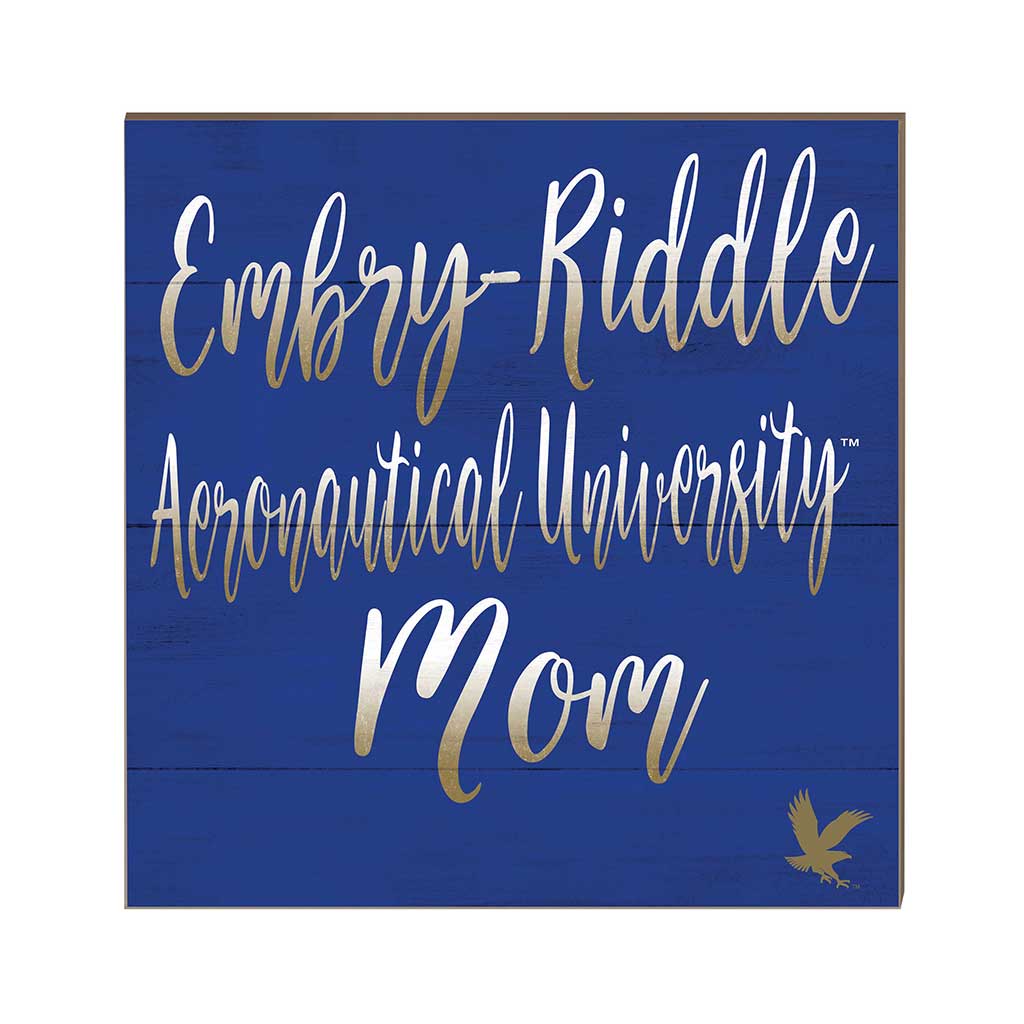 10x10 Team Mom Sign Embry-Riddle Aeronautical University Eagles