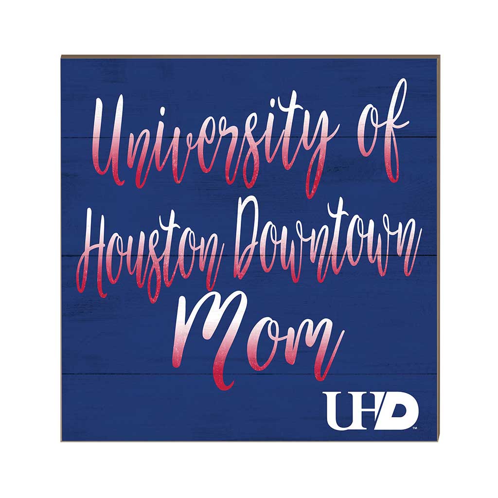 10x10 Team Mom Sign University of Houston - Downtown Gators