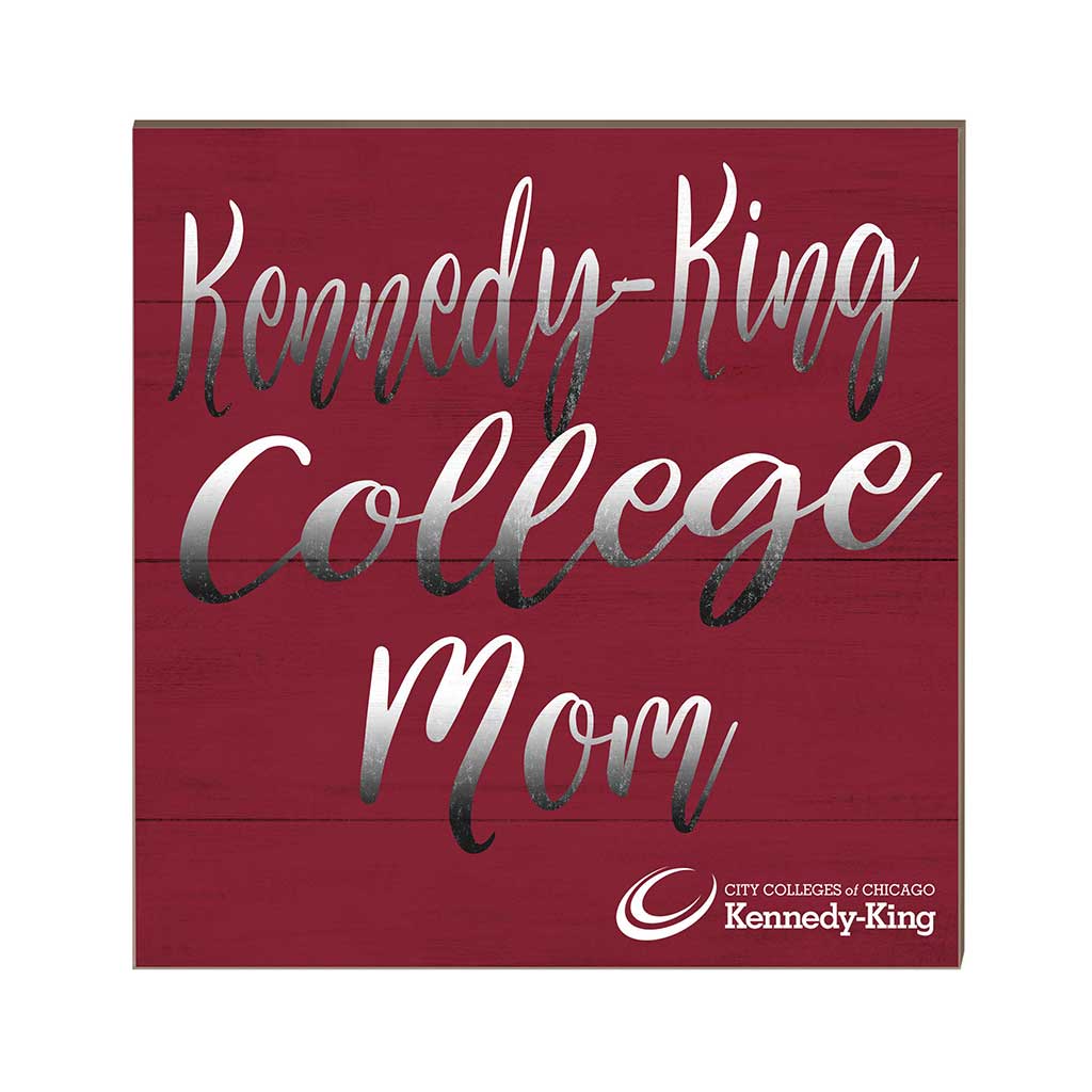 10x10 Team Mom Sign Kennedy King College StatesMen