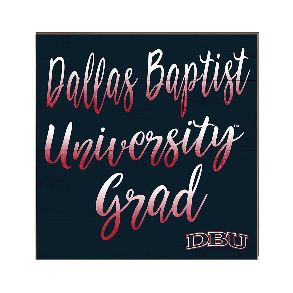 10x10 Team Grad Sign Dallas Baptist University Patriots