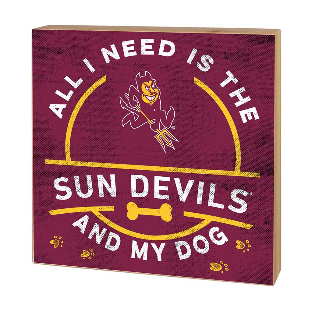 5x5 Block All I Need is Dog and Arizona State Sun Devils