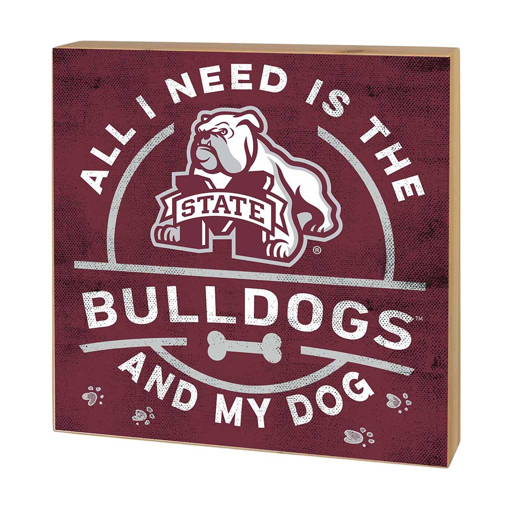 5x5 Block All I Need is Dog and Mississippi State Bulldogs