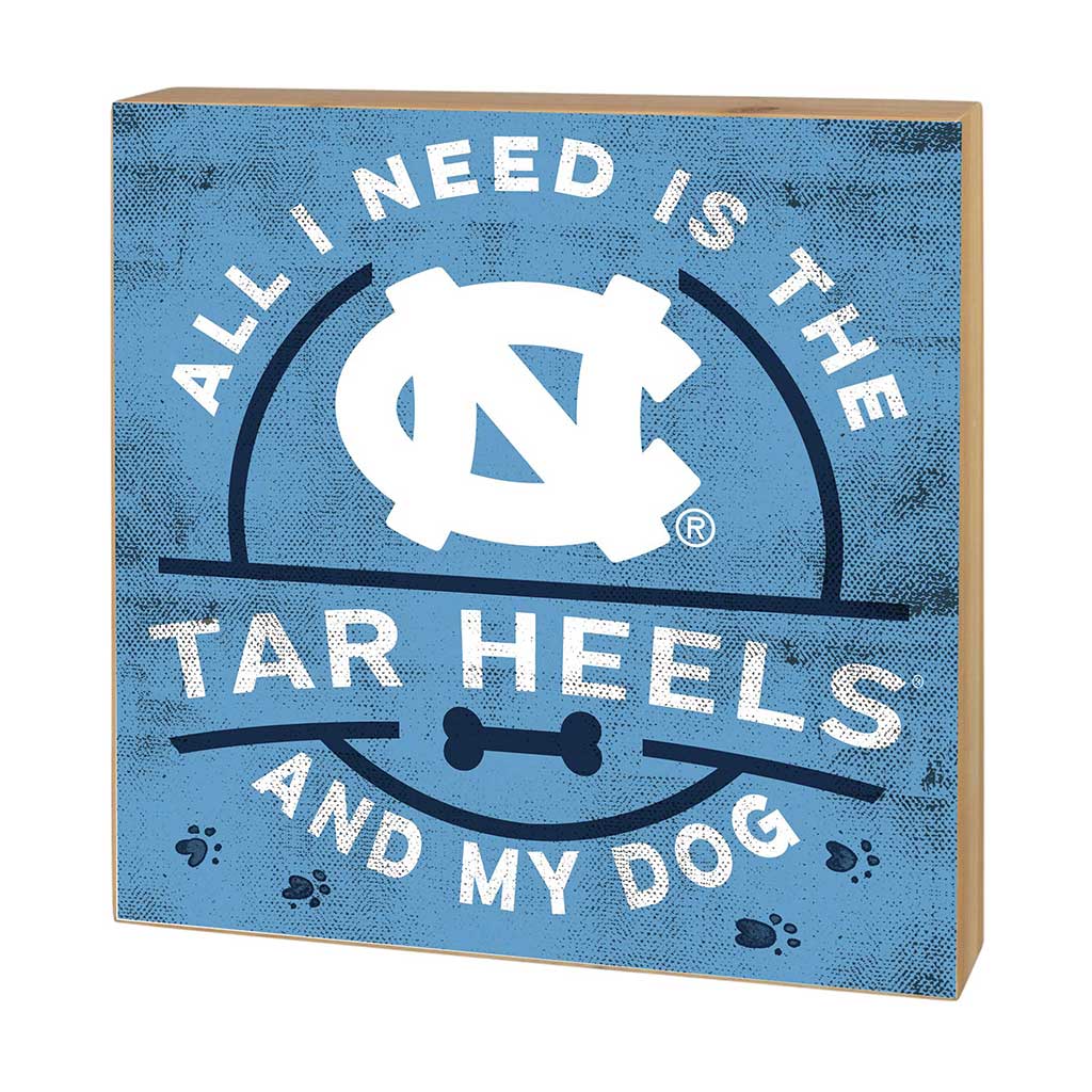 5x5 Block All I Need is Dog and North Carolina (Chapel Hill) Tar Heels