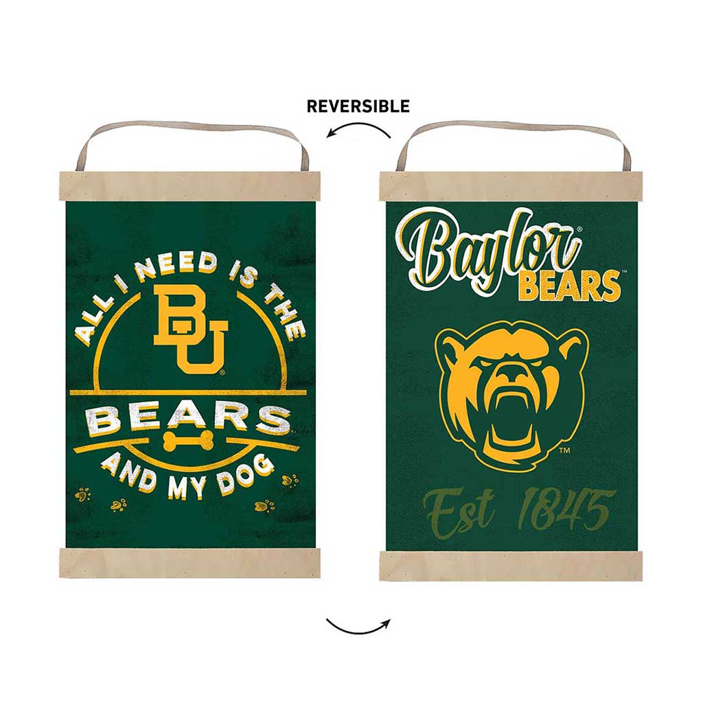 Reversible Banner Sign All I Need is Dog and Baylor Bears
