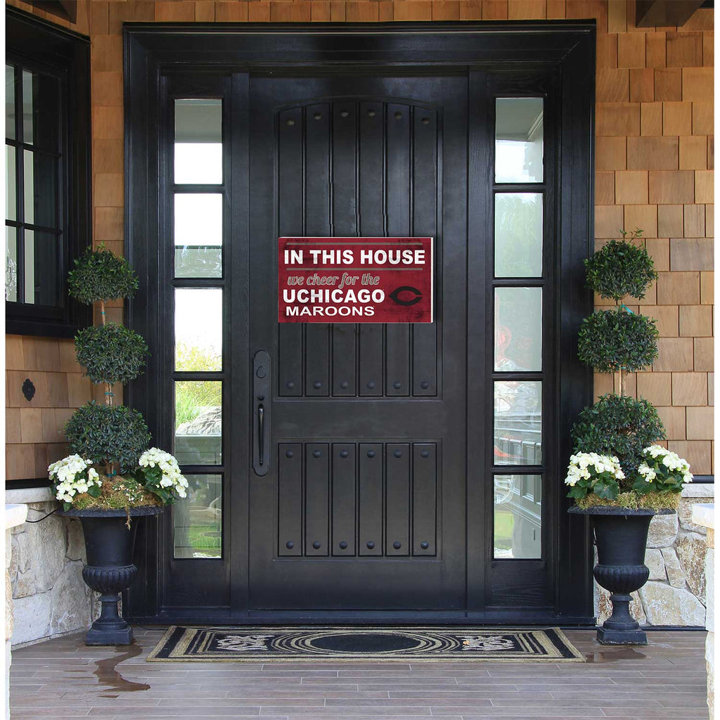 20x11 Indoor Outdoor Sign In This House University of Chicago Maroons