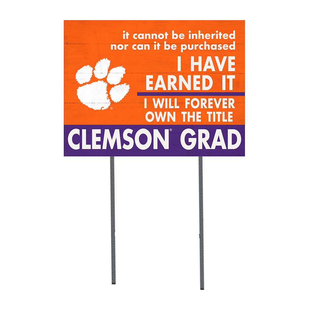 18x24 Lawn Sign I Have Earned it Clemson Tigers