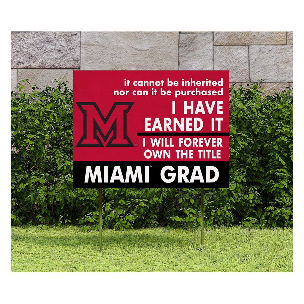 18x24 Lawn Sign I Have Earned it Miami of Ohio Redhawks