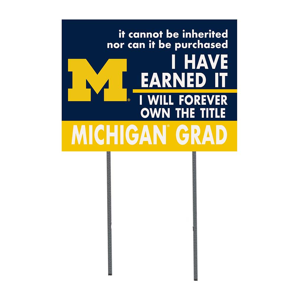 18x24 Lawn Sign I Have Earned it Michigan Wolverines