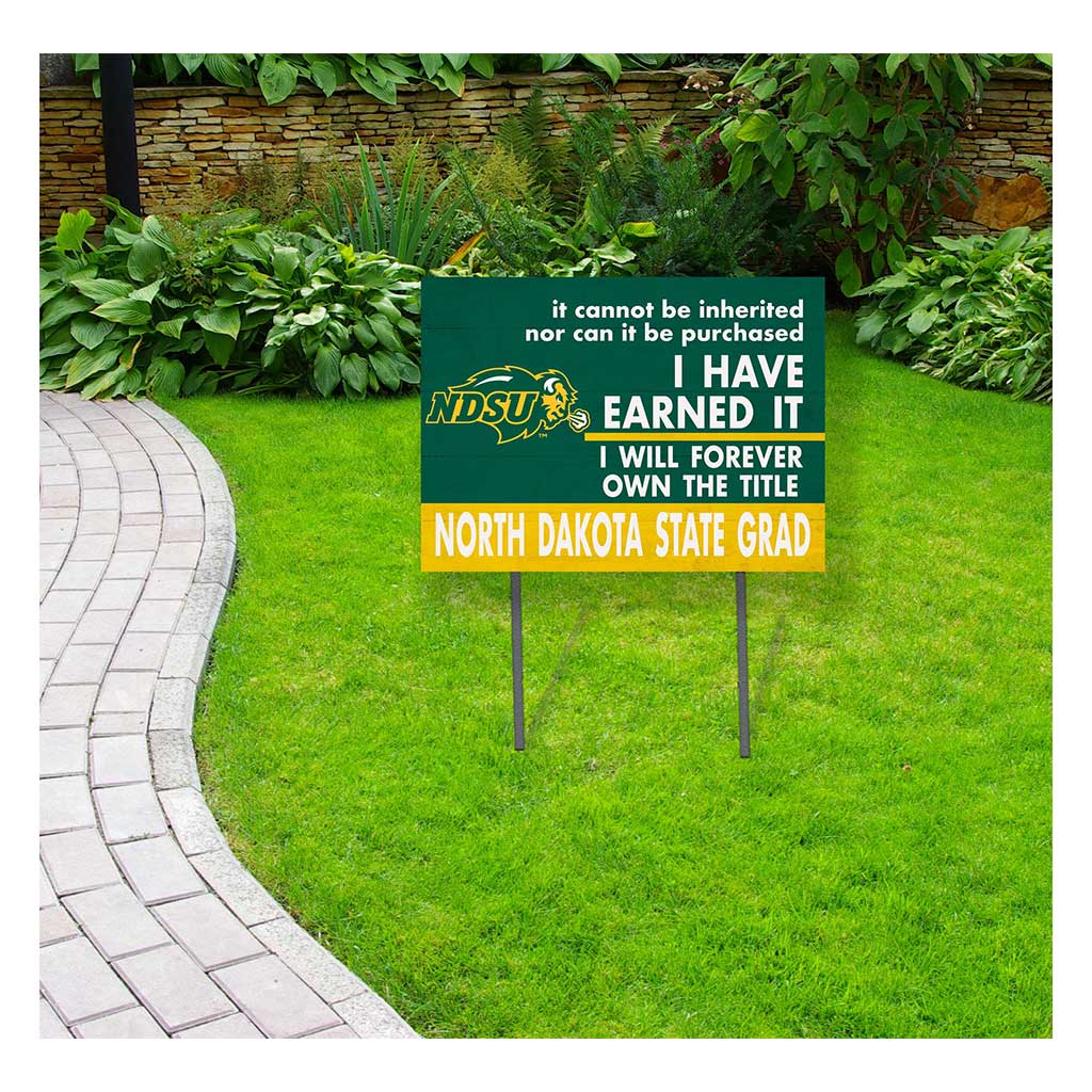 18x24 Lawn Sign I Have Earned it North Dakota State Bison