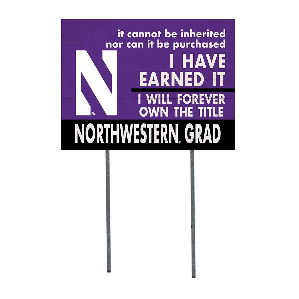 18x24 Lawn Sign I Have Earned it Northwestern Wildcats