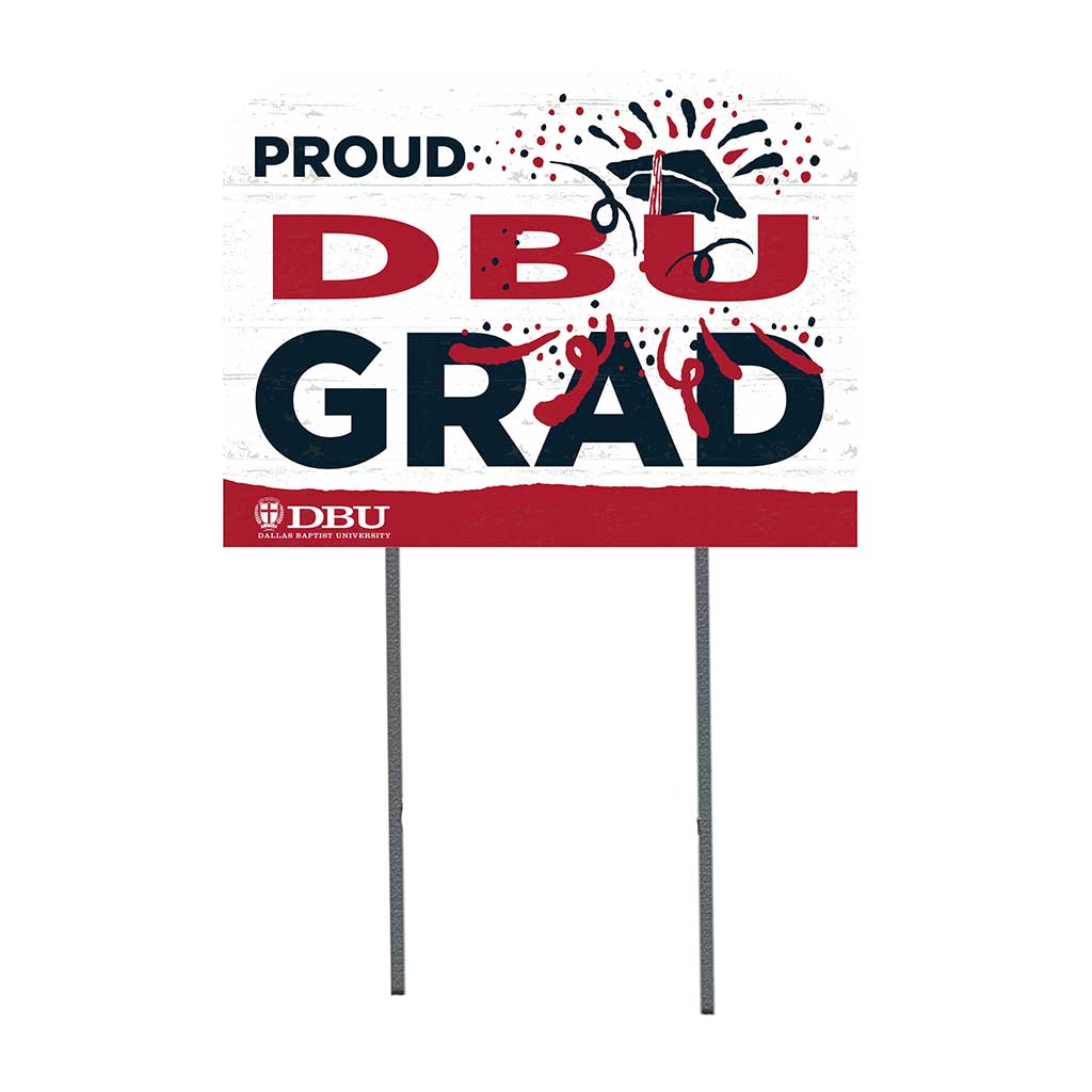 18x24 Lawn Sign Proud Grad With Logo Dallas Baptist University Patriots