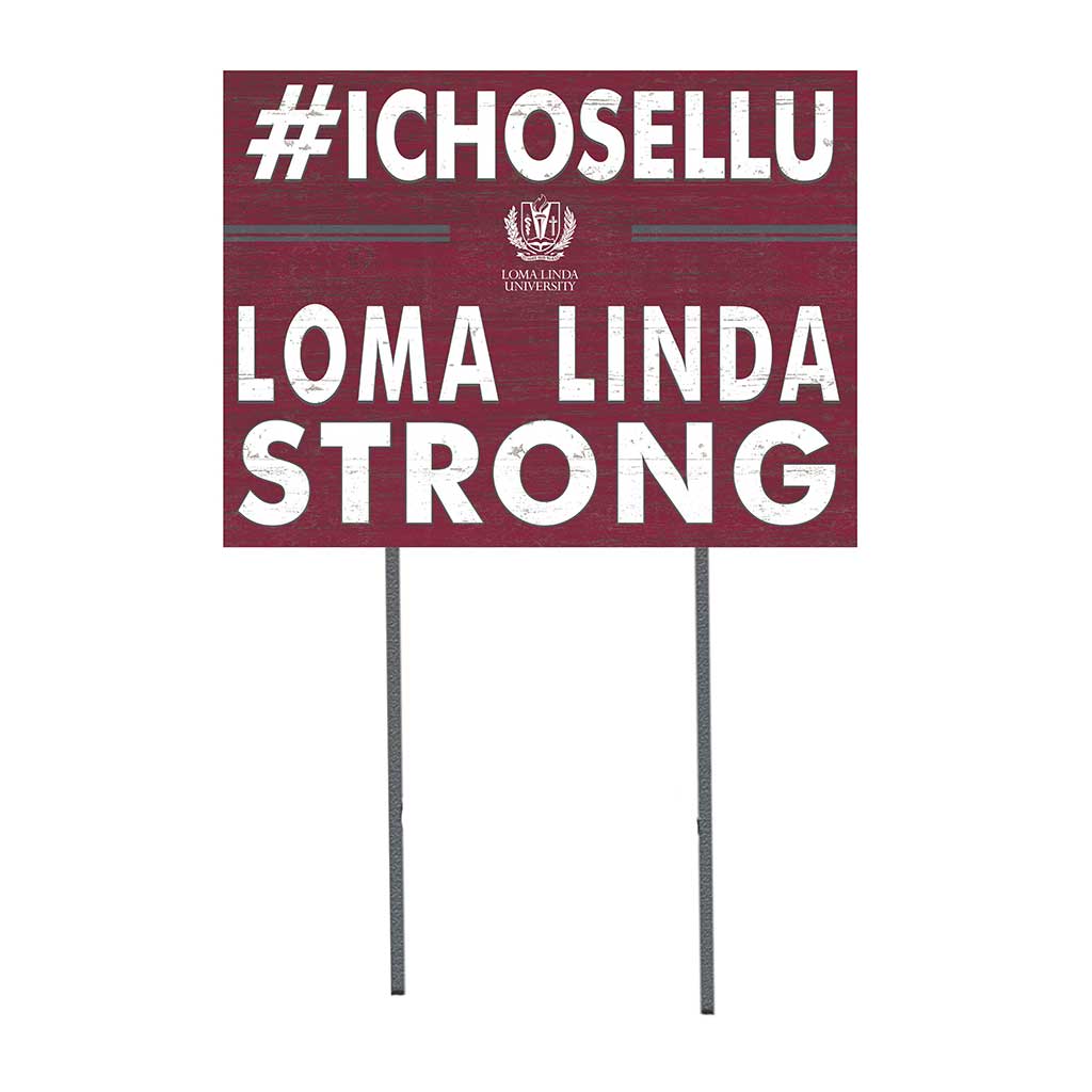 18x24 Lawn Sign I Chose Team Strong Loma Linda University