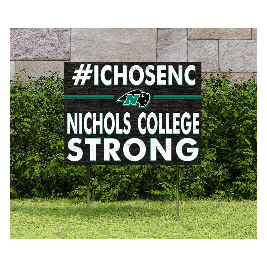 18x24 Lawn Sign I Chose Team Strong Nichols College Bison