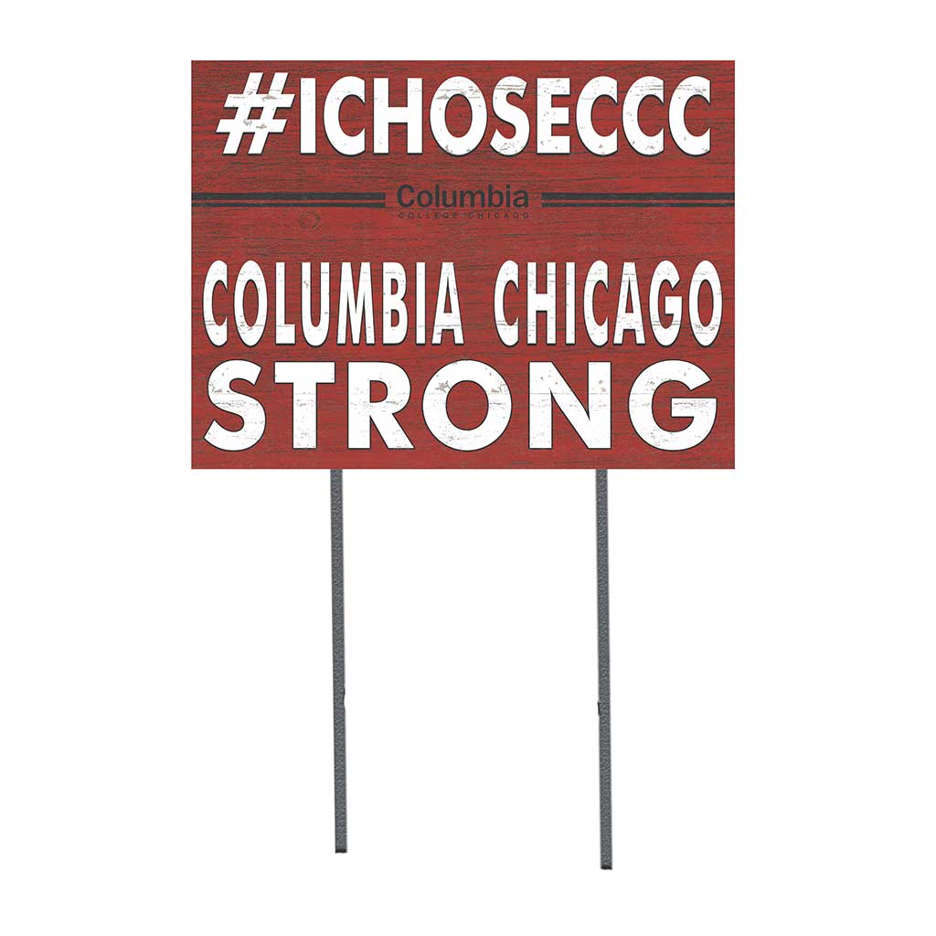 18x24 Lawn Sign I Chose Team Strong Columbia College Chicago Renegades