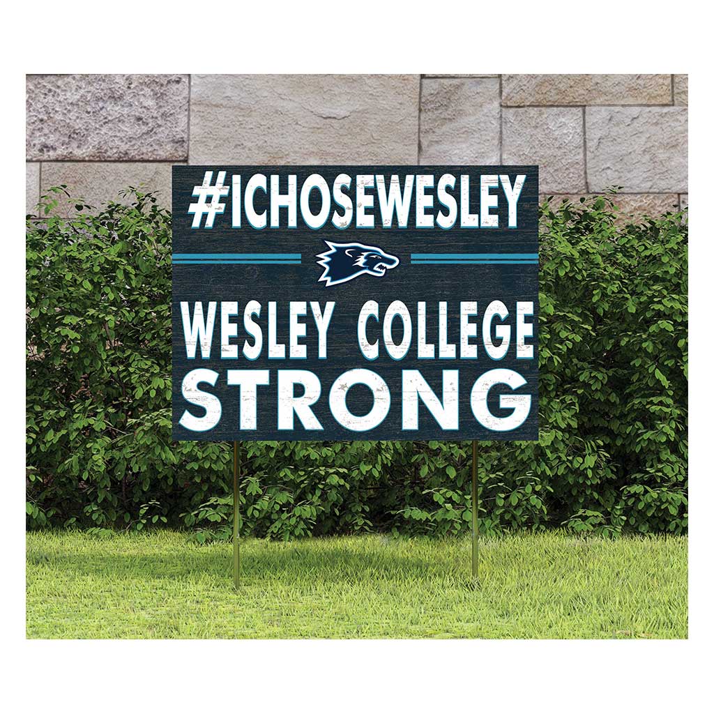 18x24 Lawn Sign I Chose Team Strong Wesley College Wolverines