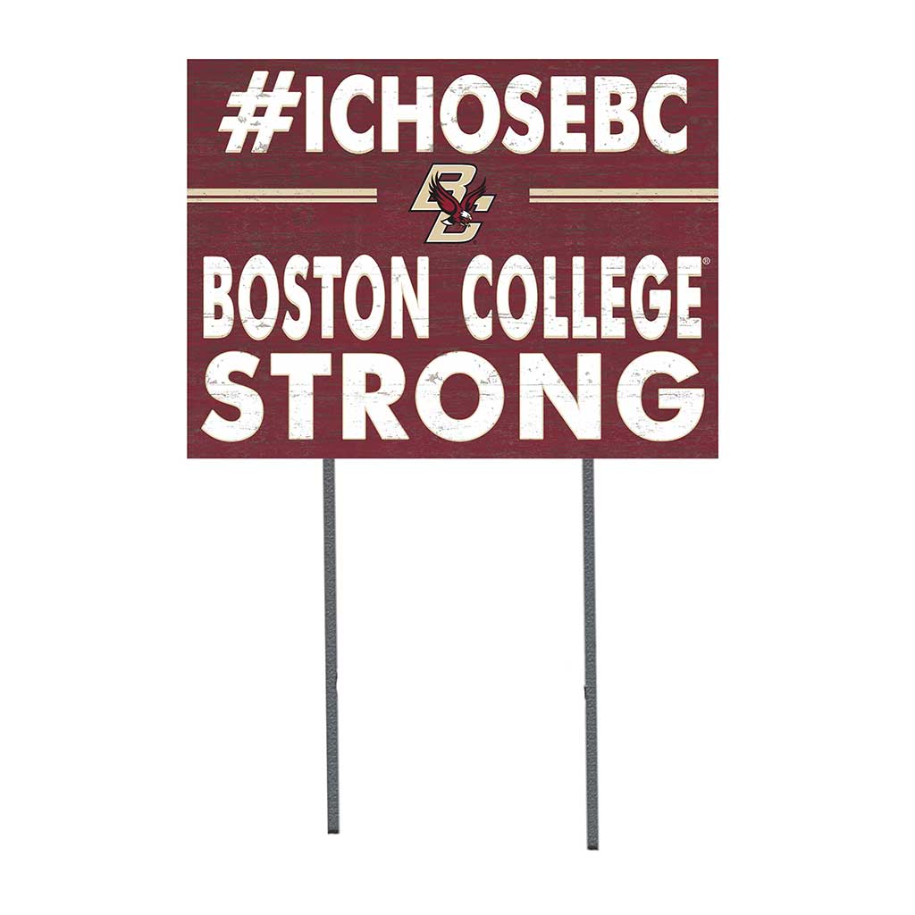 18x24 Lawn Sign I Chose Team Strong Boston College Eagles