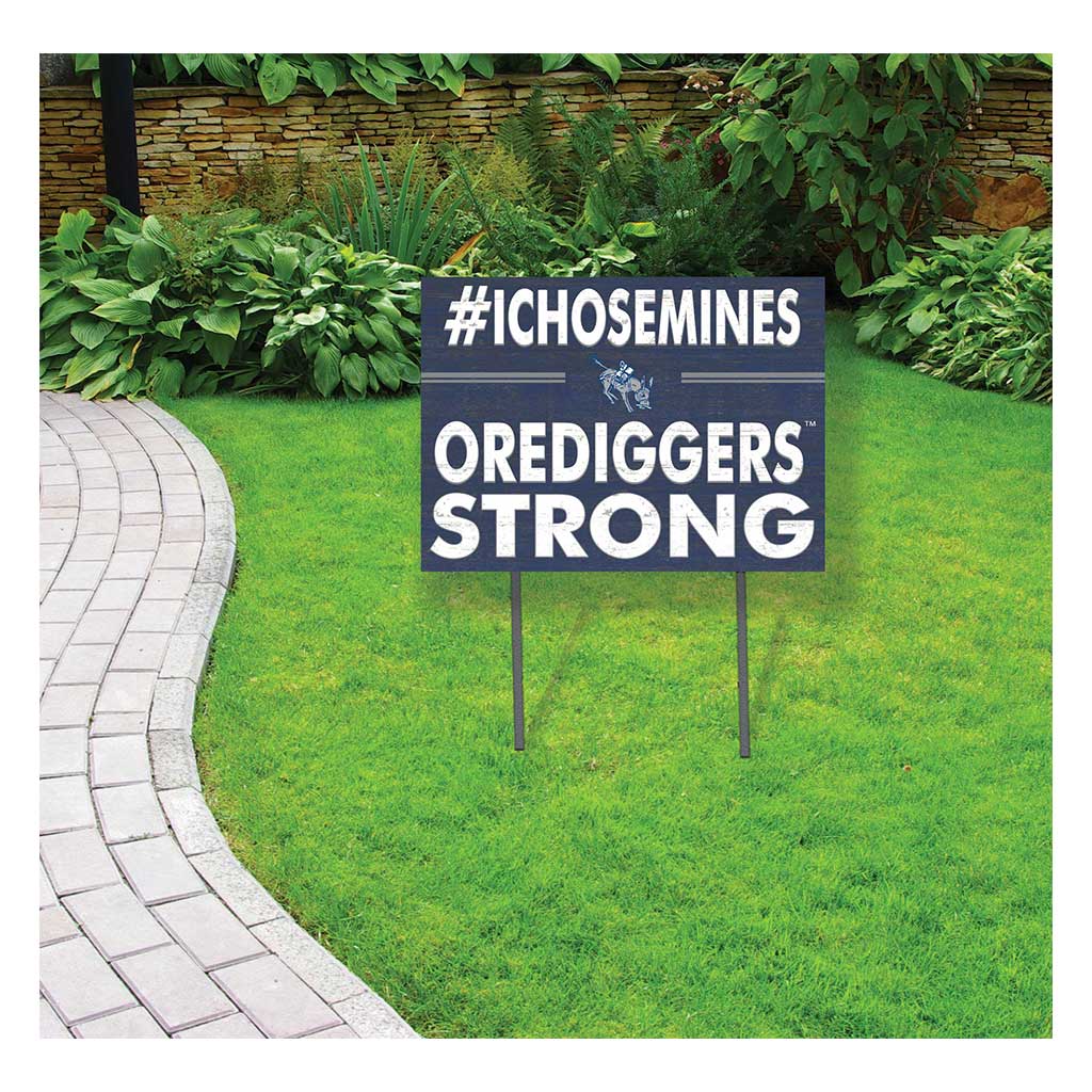 18x24 Lawn Sign I Chose Team Strong Colorado School of Mines Orediggers